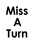 Miss A Turn
